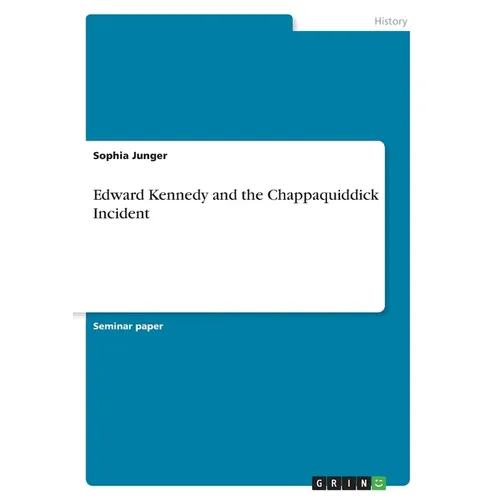 Edward Kennedy and the Chappaquiddick Incident