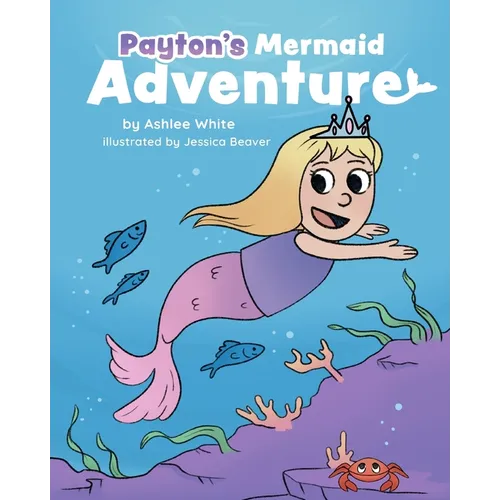 Payton's Mermaid Adventure