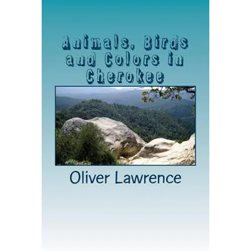 Animals, Birds and Colors in Cherokee: A Starter Language Word List