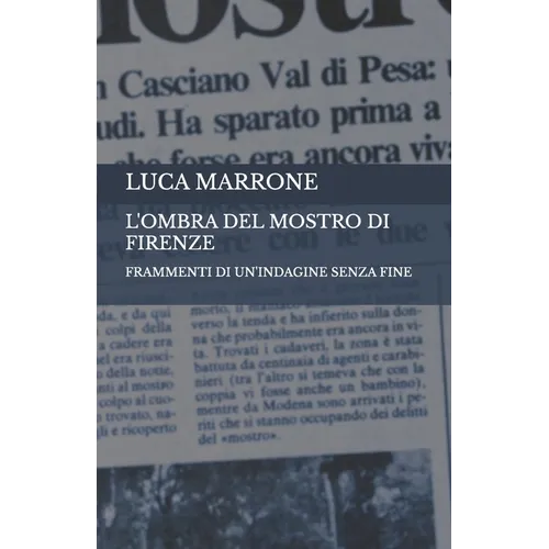 L'ombra del Mostro di Firenze: Frammenti di un'indagine senza fine