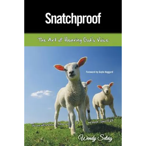 Snatchproof: The Art of Hearing God's Voice