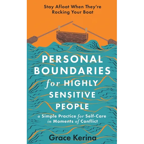 Personal Boundaries for Highly Sensitive People: A Simple Practice for Self-Care in Moments of Conflict