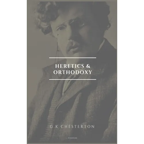 Heretics and Orthodoxy: Easy to Read Layout - Hardcover