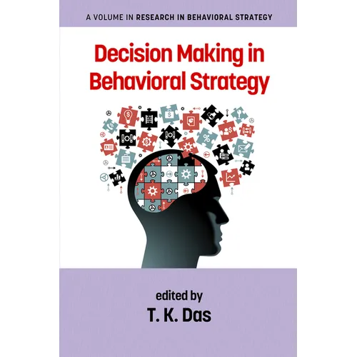 Decision Making in Behavioral Strategy