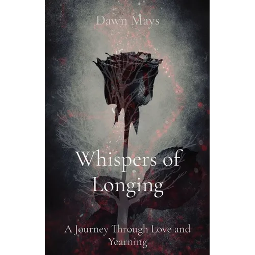 Whispers of Longing: A Journey Through Love and Yearning