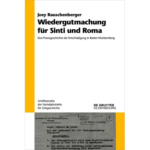 Wiedergutmachung Für Sinti Und Roma: Eine Praxisgeschichte Der Entschädigung in Baden-Württemberg