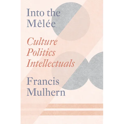 Into the Melée: Selected Essays