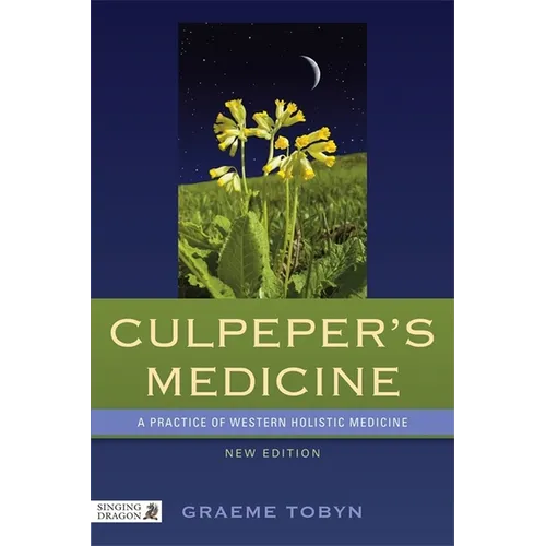 Culpeper's Medicine: A Practice of Western Holistic Medicine New Edition