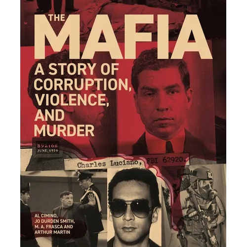 The Mafia: A Story of Corruption, Violence and Murder