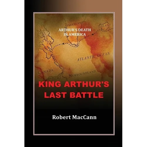 King Arthur's Last Battle: Arthur's Death in America
