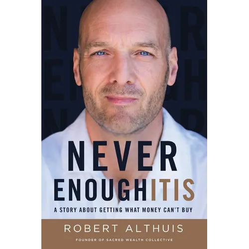 Never Enoughitis: A Story About Getting What Money Can't Buy