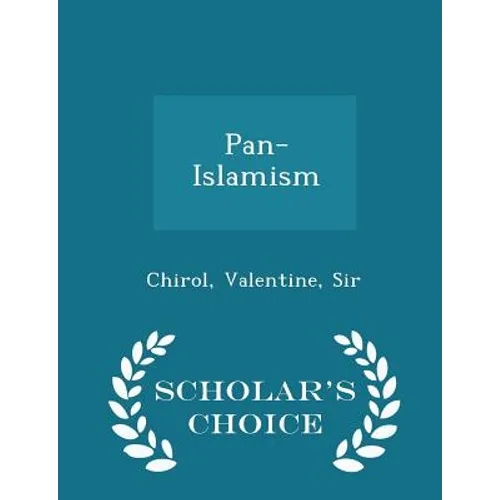 Pan-Islamism - Scholar's Choice Edition