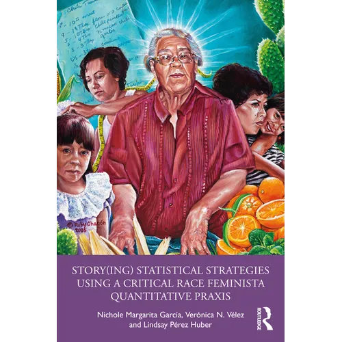 Story(ing) Statistical Strategies Using a Critical Race Feminista Quantitative PRAXIS