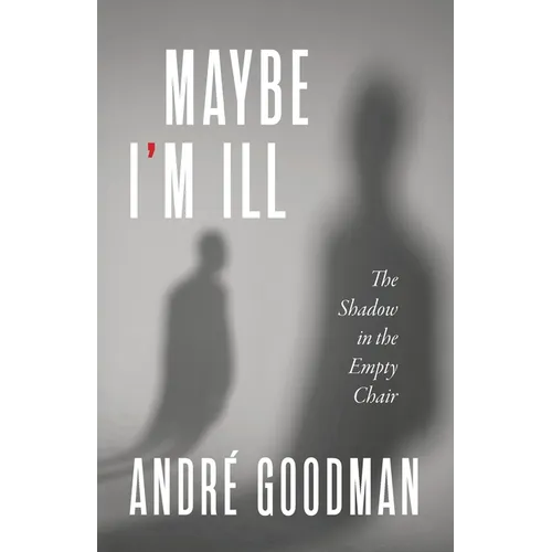 MayBe i'M iLL: The Shadow in the Empty Chair