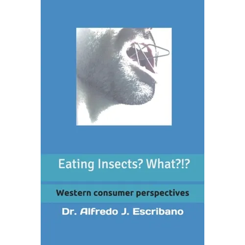 Eating INSECTS? What?!?: Western consumer perspective