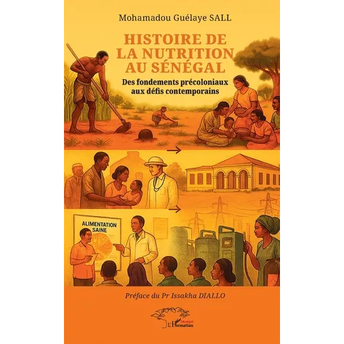 Histoire de la nutrition au Sénégal: Des fondements précoloniaux aux défis contemporains