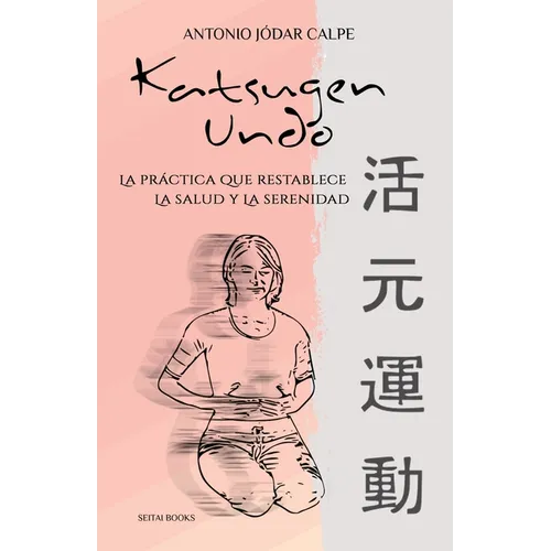 Katsugen Undo, la práctica que restablece la salud y la serenidad