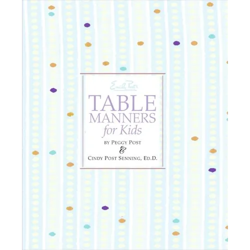 Emily Post's Table Manners for Kids
