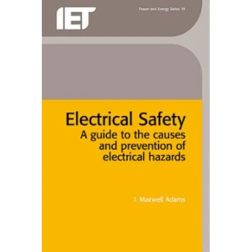Electrical Safety: A Guide to the Causes and Prevention of Electrical Hazards