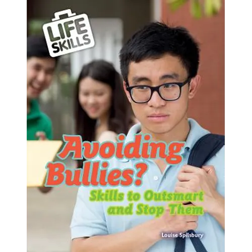 Avoiding Bullies?: Skills to Outsmart and Stop Them