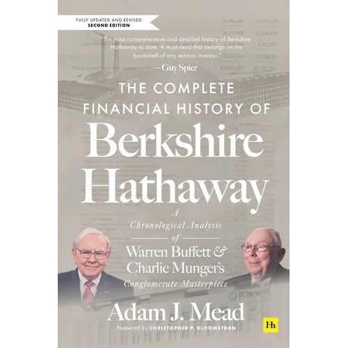 The Complete Financial History of Berkshire Hathaway: A Chronological Analysis of Warren Buffett and Charlie Munger's Conglomerate Masterpiece