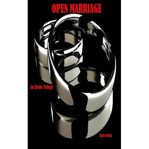 Open Marriage: An Erotic Trilogy (Book 1)