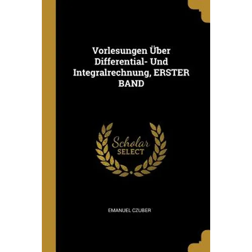 Vorlesungen Über Differential- Und Integralrechnung, ERSTER BAND