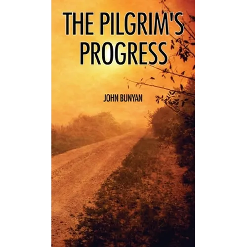 The Pilgrim's Progress: Illustrated