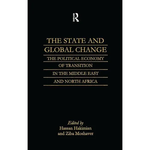 The State and Global Change: The Political Economy of Transition in the Middle East and north Africa