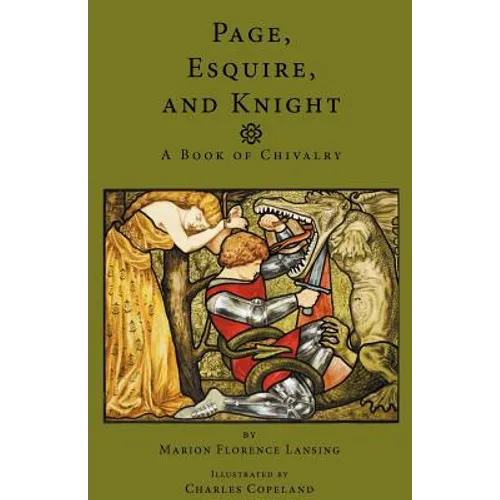 Page, Esquire and Knight: A Book of Chivalry