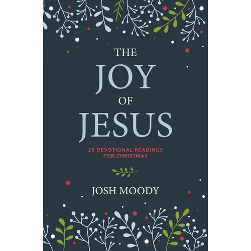 The Joy of Jesus: 25 Devotional Readings for Christmas