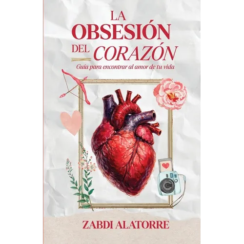 La Obsesión del Corazón: Guía cristiana para mujeres solteras para vencer la impaciencia, sanar el corazón y confiar en el tiempo de Dios mientras des