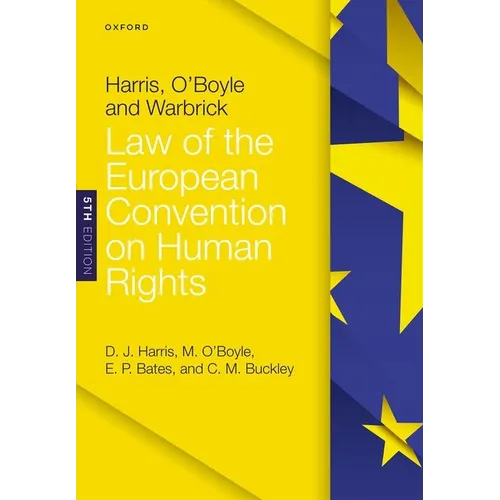 Harris Oboyle and Warbrick Law of the European Convention on