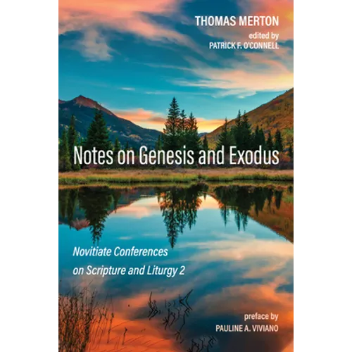 Notes on Genesis and Exodus: Novitiate Conferences on Scripture and Liturgy 2
