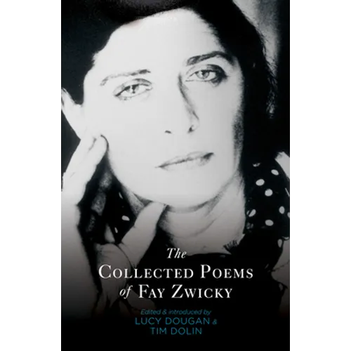 The Collected Poems of Fay Zwicky