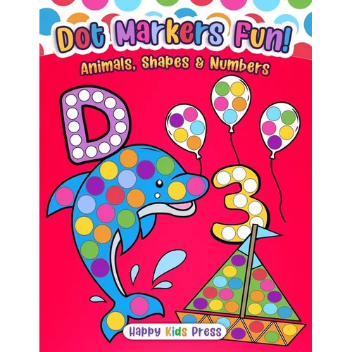Dot Markers Fun: Animals, Shapes & Numbers