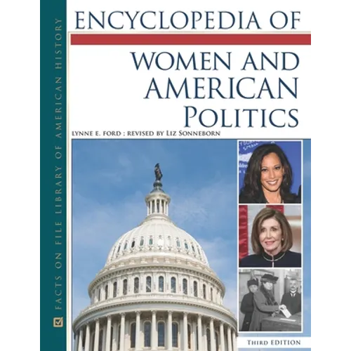 Encyclopedia of Women and American Politics, Third Edition (Ls Edition)