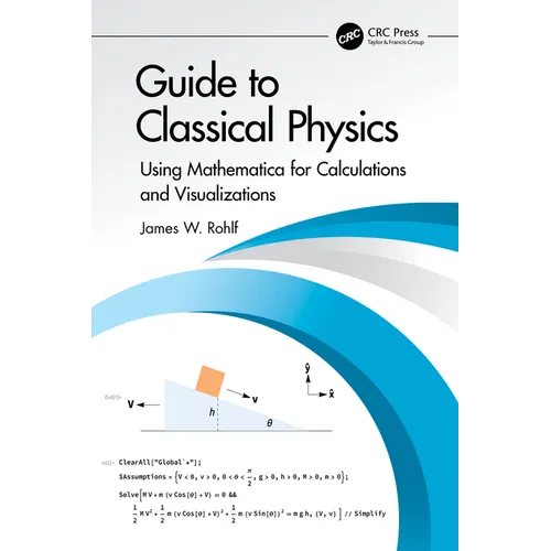 Guide to Classical Physics: Using Mathematica for Calculations and Visualizations