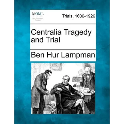 Centralia Tragedy and Trial