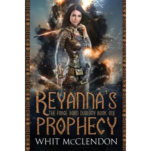 Reyanna's Prophecy: Book 1 of the Forge Born Duology