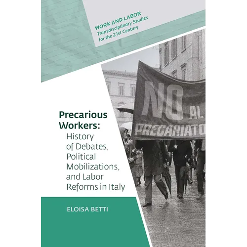 Precarious Workers: History of Debates, Political Mobilization, and Labor Reforms in Italy
