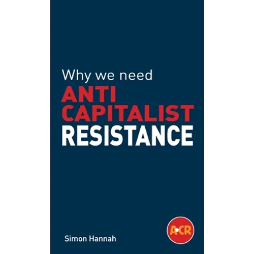 Why we need anticapitalist resistance