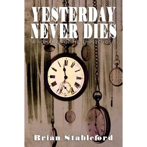 Yesterday Never Dies: A Romance of Metempsychosis