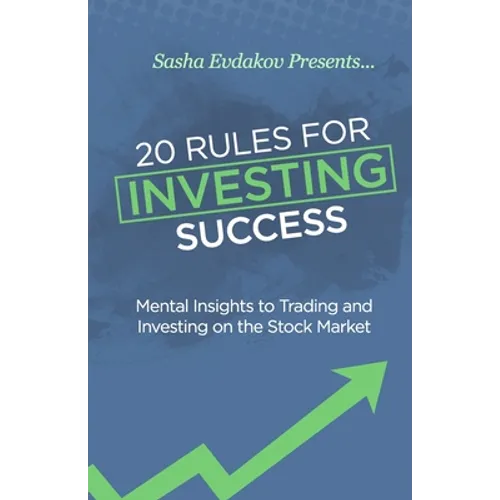20 Rules for Investing Success: Mental Insights to Trading and Investing on the Stock Market