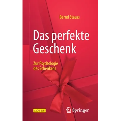 Das Perfekte Geschenk: Zur Psychologie Des Schenkens
