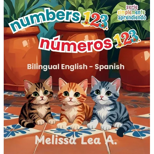 numbers 123 números 123: Bilingual English - Spanish