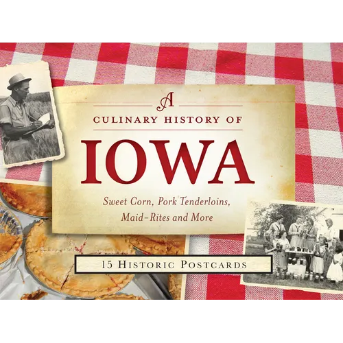 A Culinary History of Iowa: Sweet Corn, Pork Tenderloins, Maid-Rites & More -15 Historic Postcards