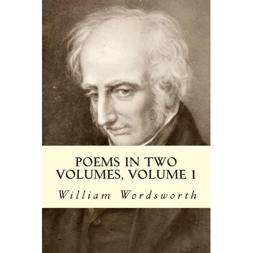 Poems in Two Volumes, Volume 1