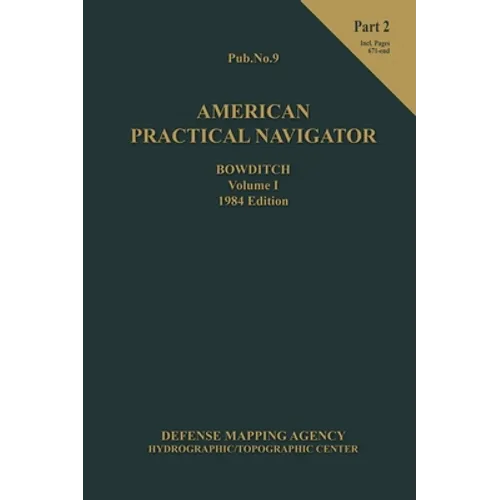 American Practical Navigator BOWDITCH 1984 Vol1 Part 2 7x102