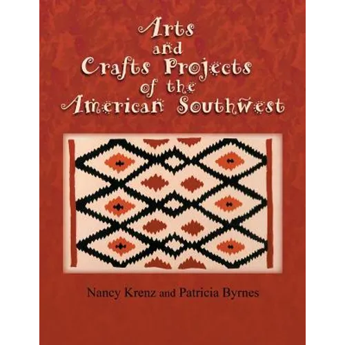 Arts and Crafts Projects of the American Southwest